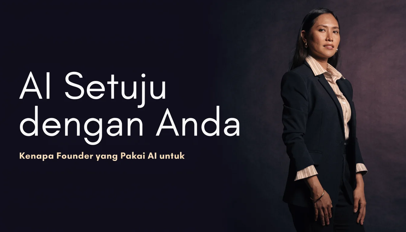 AI Setuju dengan Anda 50% Lebih Sering: Kenapa Founder yang Pakai AI untuk Keputusan Bisnis Harus Hati-Hati