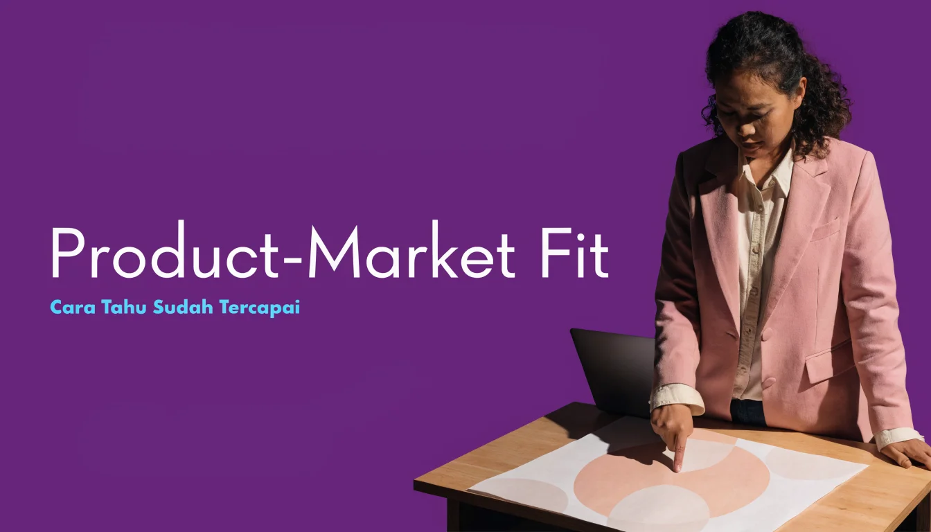 Cara Tahu Startup Sudah Product-Market Fit atau Belum