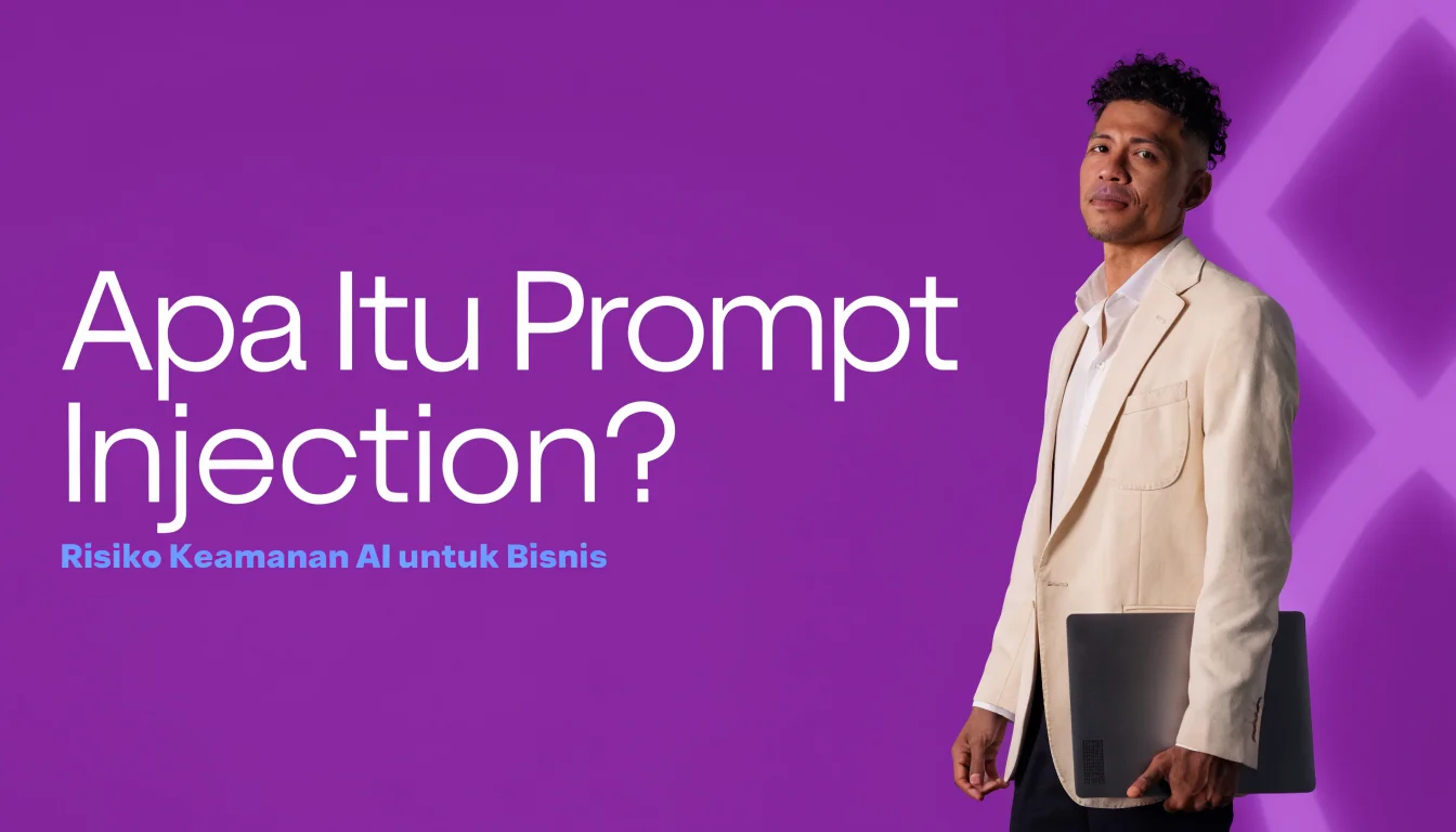 Apa Itu Prompt Injection? Risiko Keamanan AI untuk Bisnis