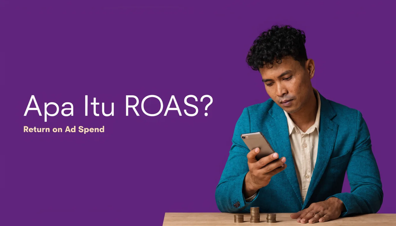 Apa Itu ROAS? Cara Hitung Return on Ad Spend untuk Iklan Digital