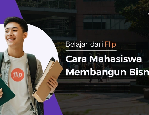 Belajar dari Flip Cara Mahasiswa Membangun Bisnis