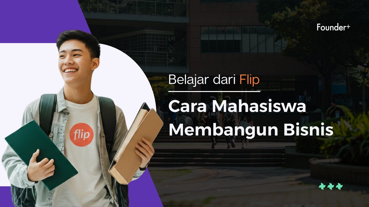 Belajar dari Flip Cara Mahasiswa Membangun Bisnis