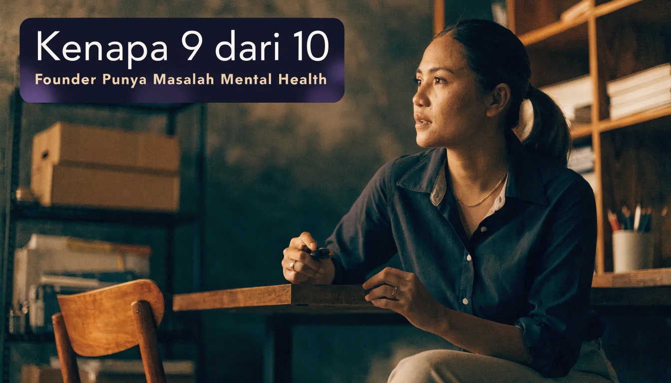 Kenapa 9 dari 10 Founder Punya Masalah Mental Health (Data 2026)