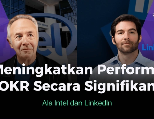 Cara Intel & LinkedIn Jalankan Sistem OKR untuk Tingkatkan Performa Tim Secara Signifikan