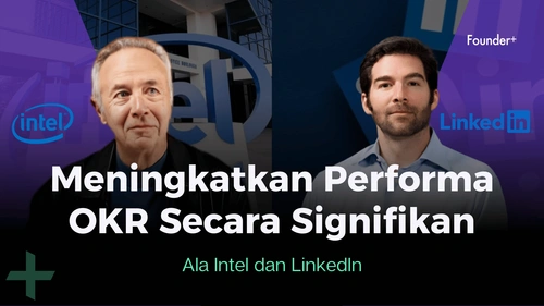 Cara Intel & LinkedIn Jalankan Sistem OKR untuk Tingkatkan Performa Tim Secara Signifikan