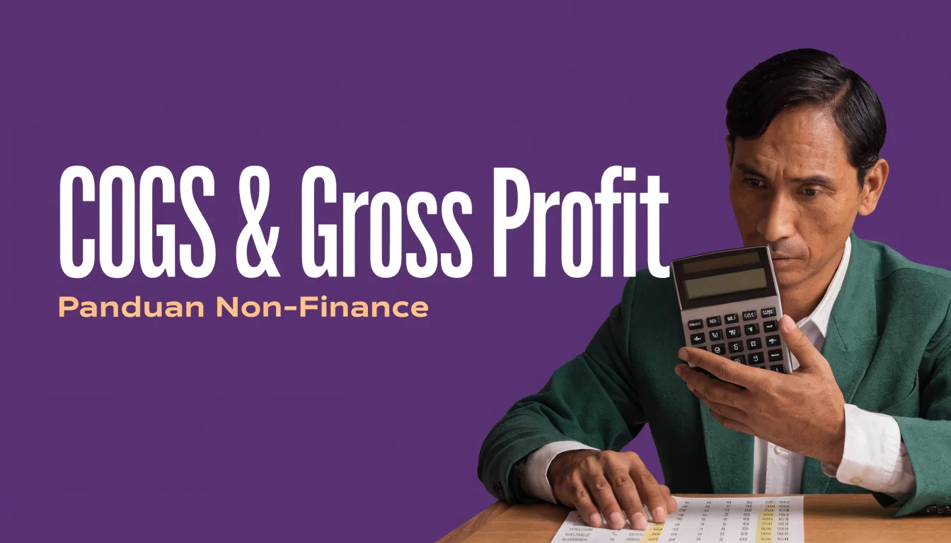 COGS dan Gross Profit: Panduan Lengkap untuk Non-Finance Founder