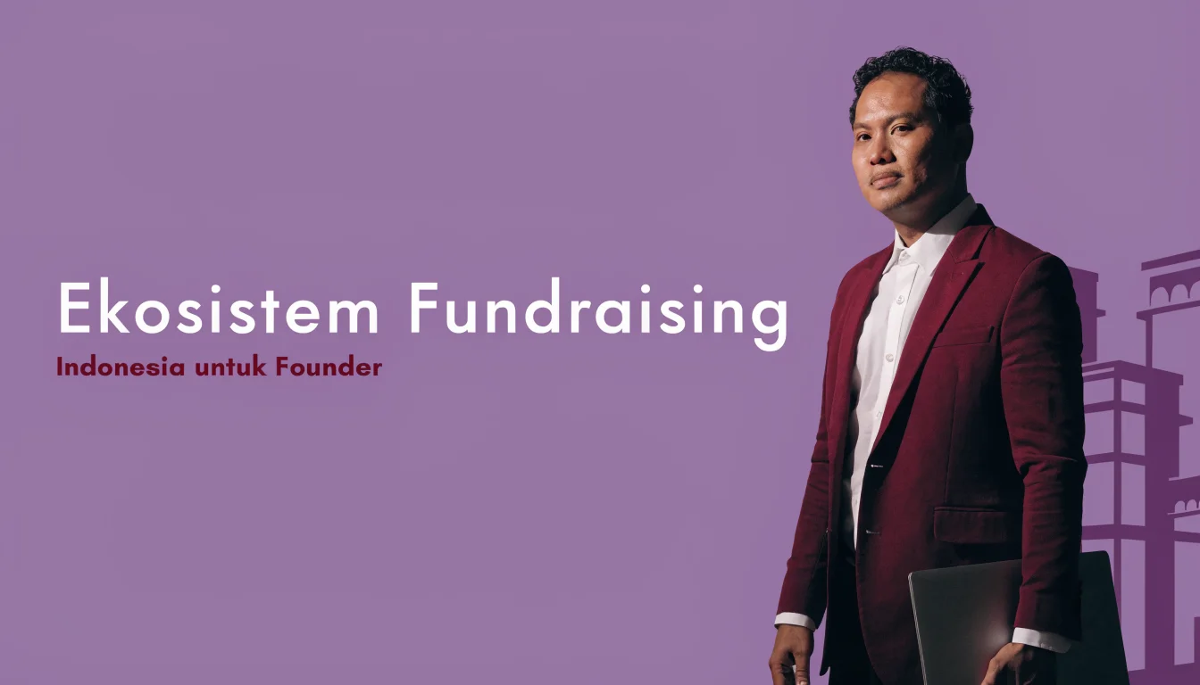 Ekosistem Fundraising Indonesia: Panduan untuk Founder