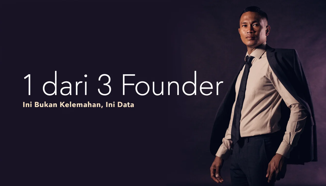 1 dari 3 Founder Pernah Pikiran Berhenti: Ini Bukan Kelemahan, Ini Data