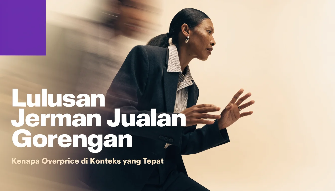 Lulusan Jerman Jualan Gorengan 2x Harga: Kenapa Overprice di Konteks yang Tepat Bukan Dosa