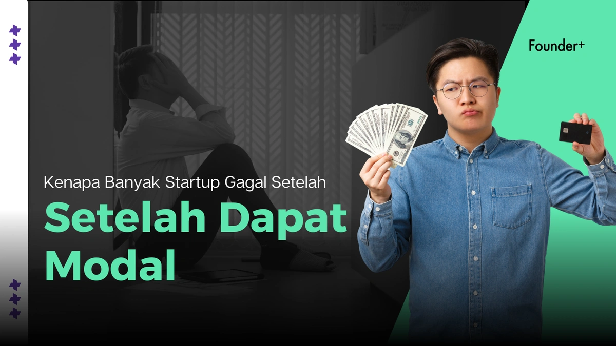 Kenapa Banyak Startup Gagal Setelah Dapat Modal?