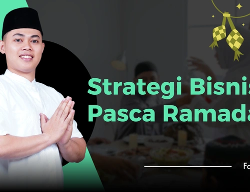 Ketika Ramadan Selesai dan Penjualan Mulai Turun Ini Cara Bisnis Bisa Tetap Bertahan.