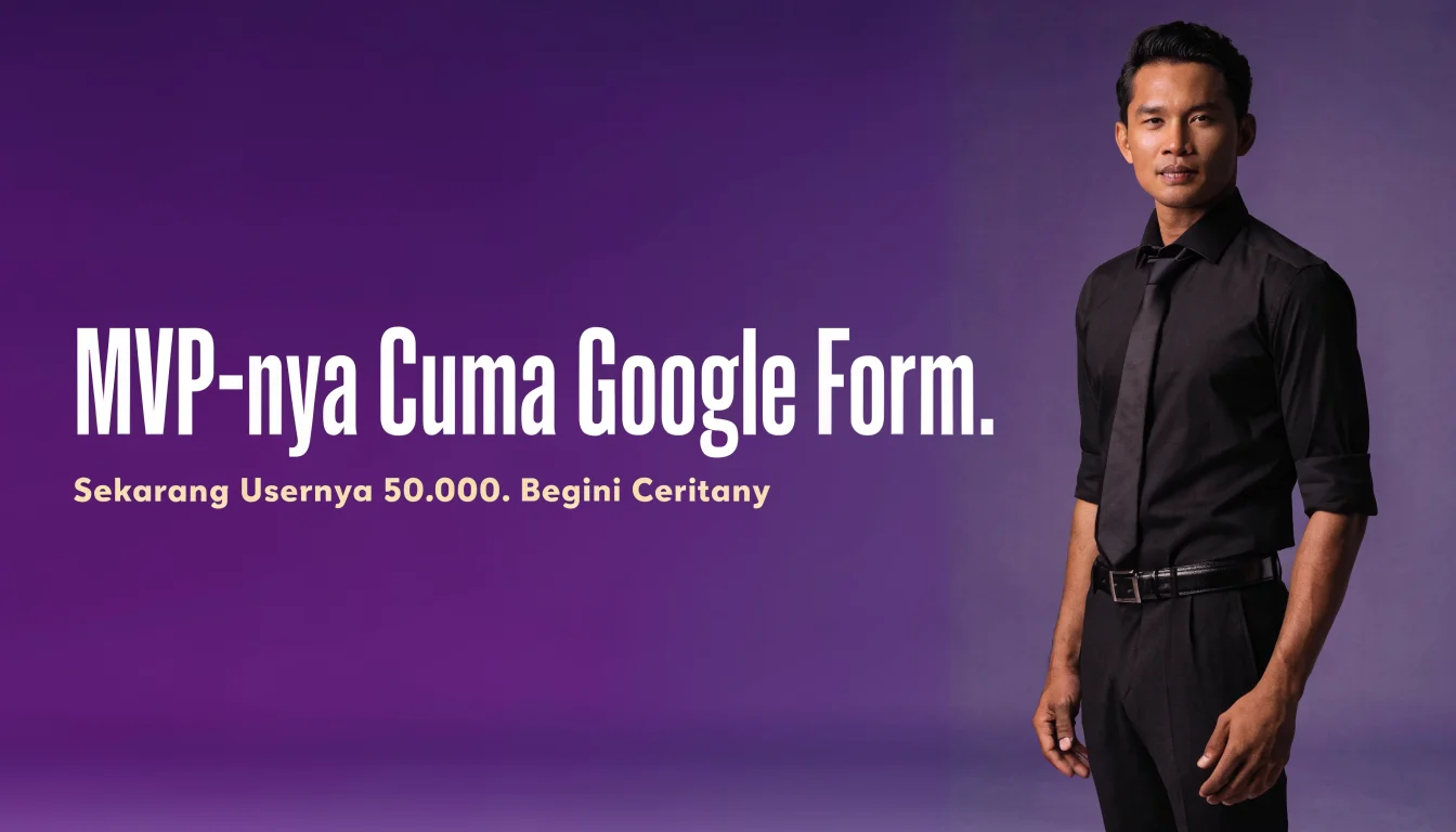 MVP-nya Cuma Google Form. Sekarang Usernya 50.000. Begini Ceritanya.