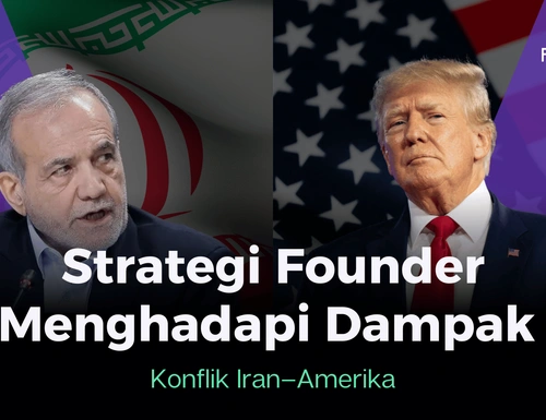 Strategi Founder Menghadapi Dampak Konflik Iran-Amerika