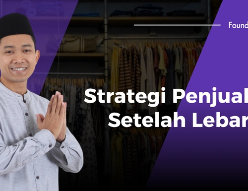 Strategi Ini Bikin Penjualan Clothing Brand Tetap Laris Setelah Ramadan