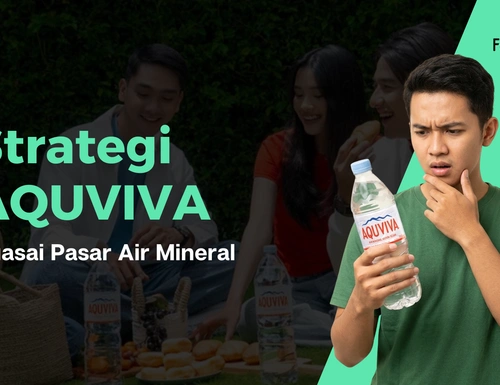 Strategi yang Digunakan Aquviva Untuk Menguasai Pasar Air Mineral