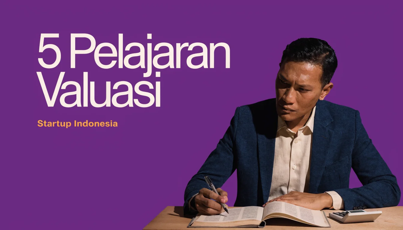 Studi Kasus: 5 Pelajaran Valuasi dari Kegagalan dan Kesuksesan Startup Indonesia